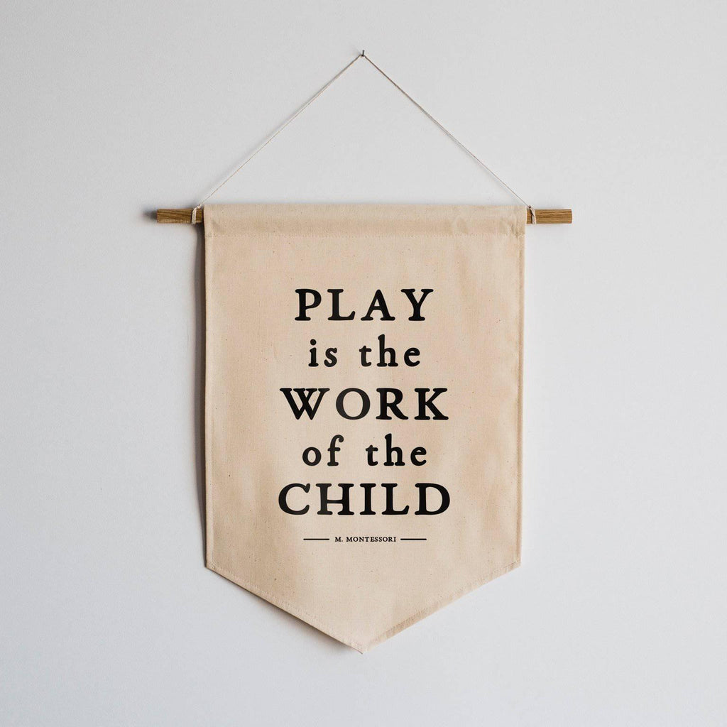 Gladfolk Play Is The Work Of The Child Canvas Banner.